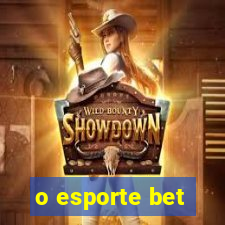 o esporte bet